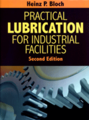 Practical Lubrication for Industrial Facilities - 2nd Edition