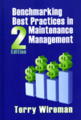 Benchmarking Best Practices in Maintenance Management - 2nd Edition