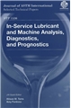 In-Service Lubricant and Machine Analysis, Diagnostics, and Prognostics